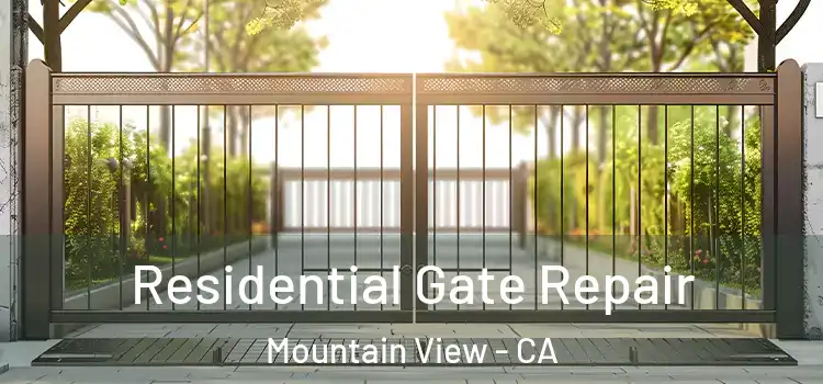  Residential Gate Repair Mountain View - CA